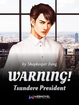 WARNING! Tsundere President